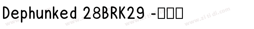 Dephunked 28BRK29 字体转换
